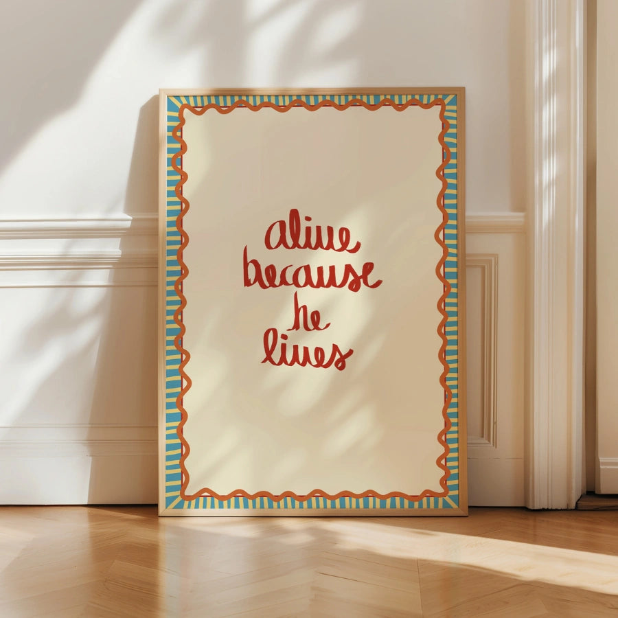 Alive Because He Lives Christian Wall Art – Handwritten Faith Print
