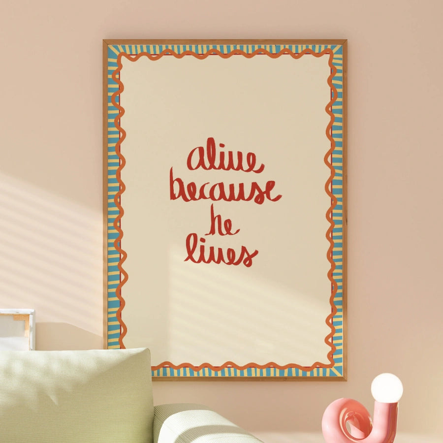 Alive Because He Lives Christian Wall Art – Handwritten Faith Print