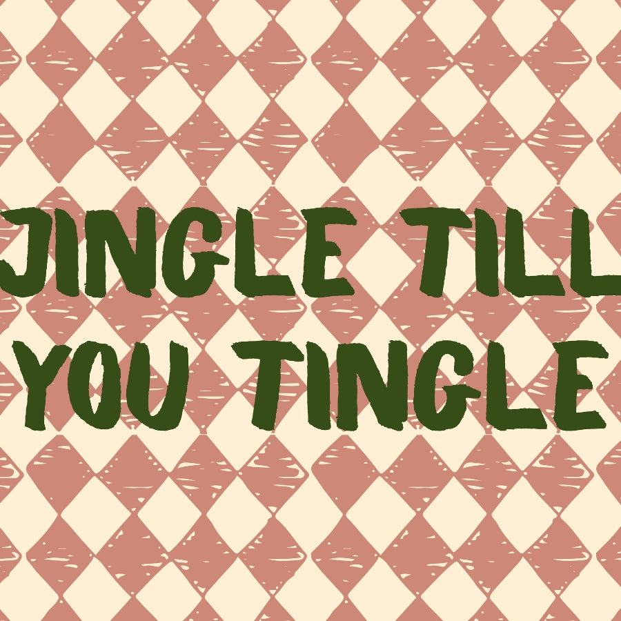 Jingle Till You Tingle Wall Art - Funny Christmas Quote Print