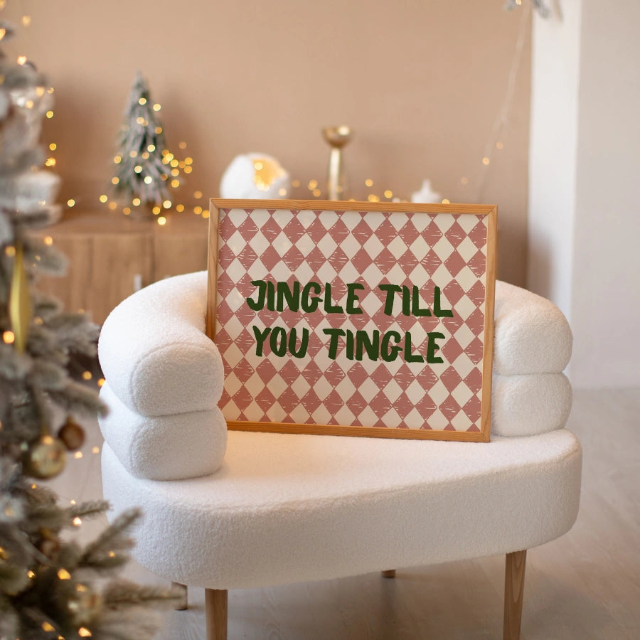 Jingle Till You Tingle Wall Art - Funny Christmas Quote Print