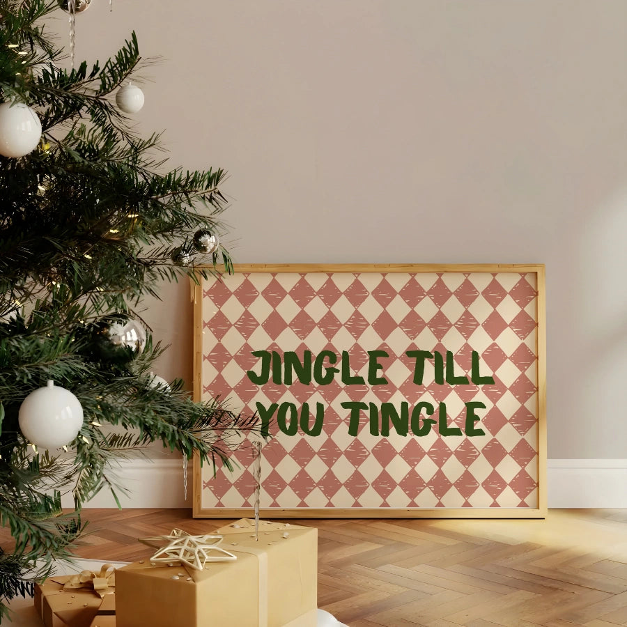 Jingle Till You Tingle Wall Art - Funny Christmas Quote Print