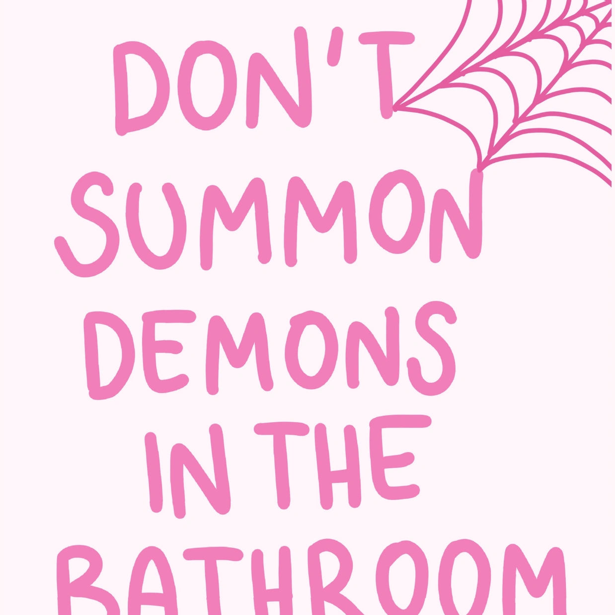 Don’t Summon Demons  – Funny Halloween Print