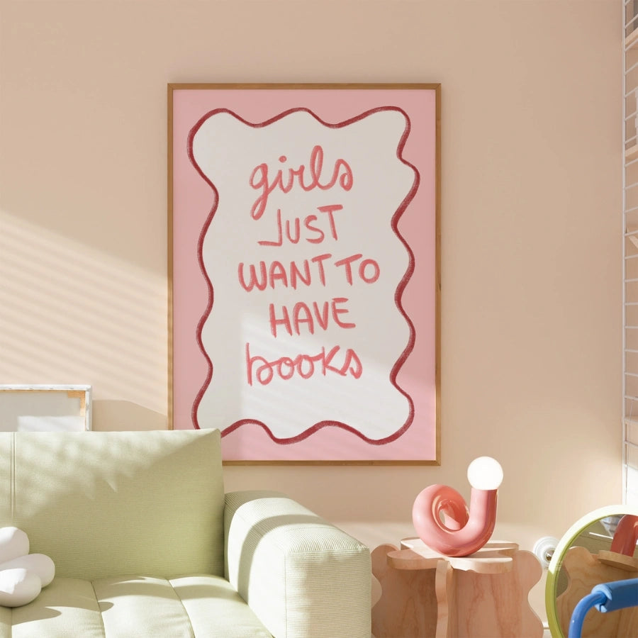 Girls Just Want to Have Books – Bookish Wall Art