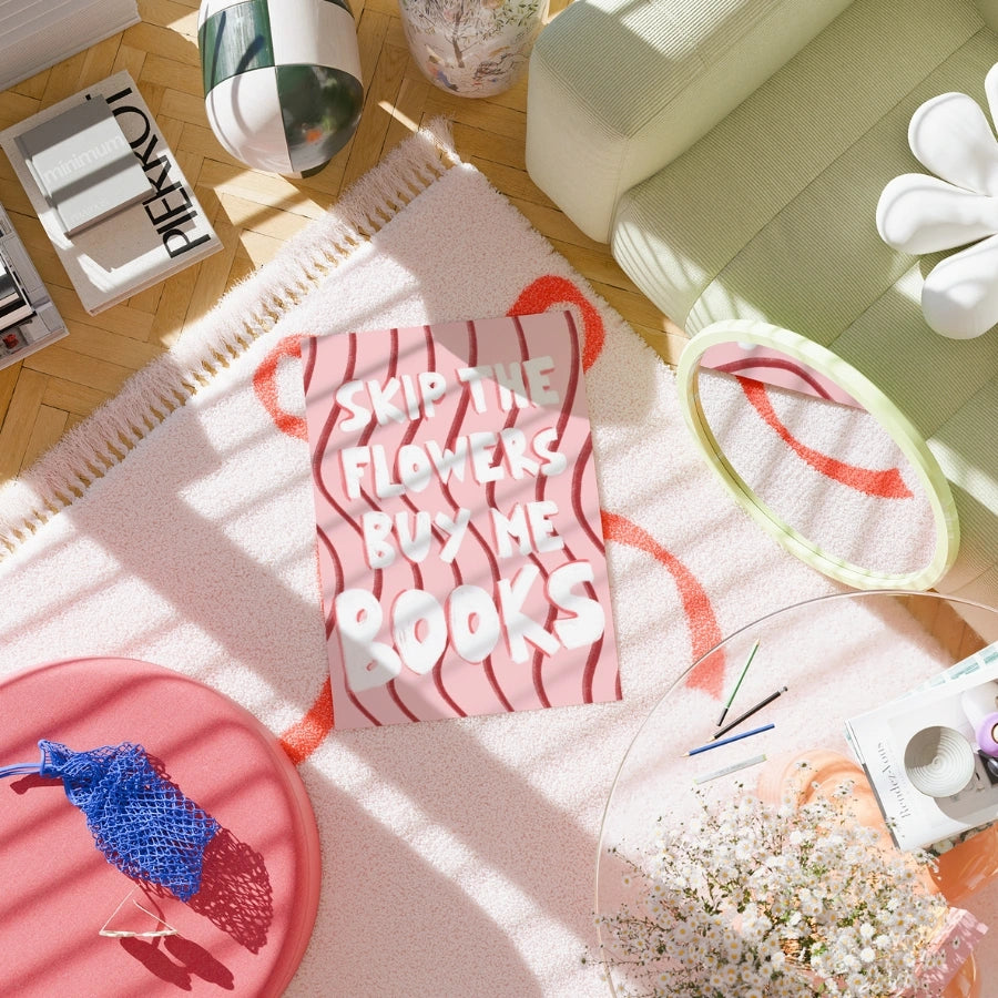 Skip the Flowers Buy Me Books – Bookish Wall Art