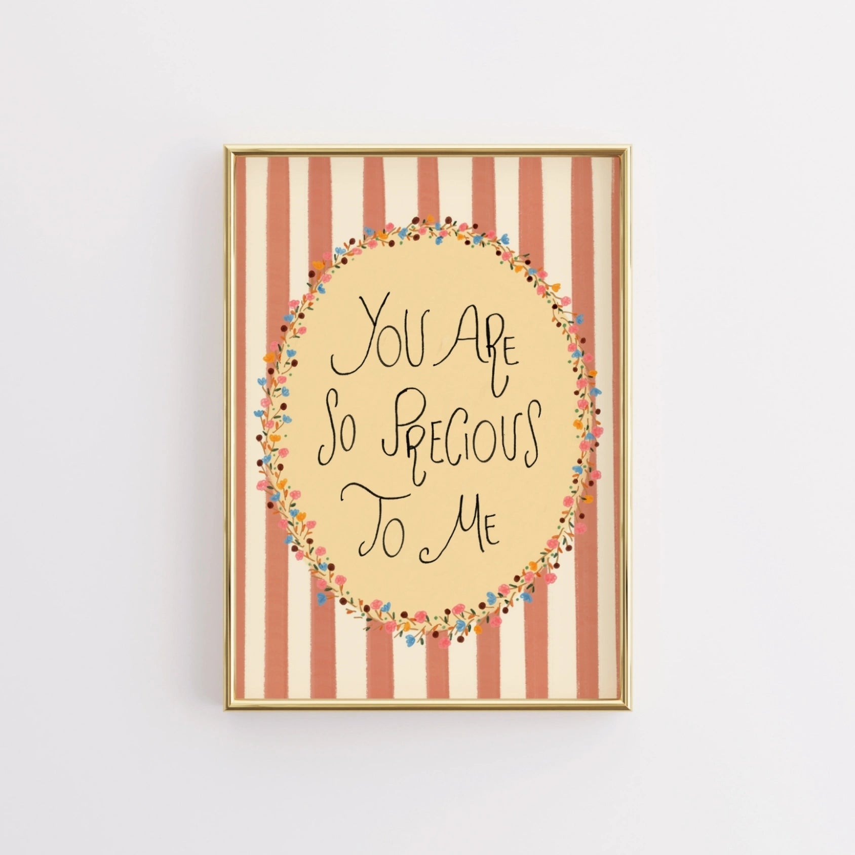 You Are So Precious to Me Print