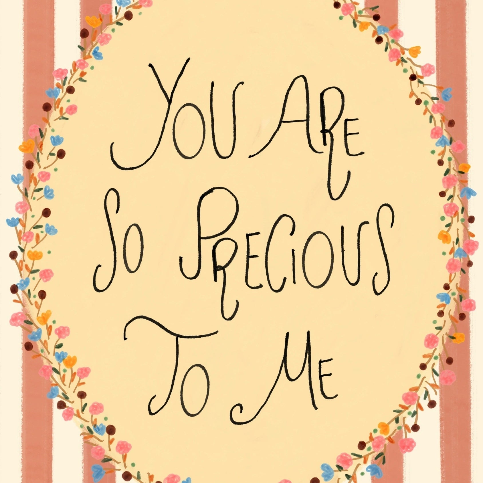 You Are So Precious to Me Print