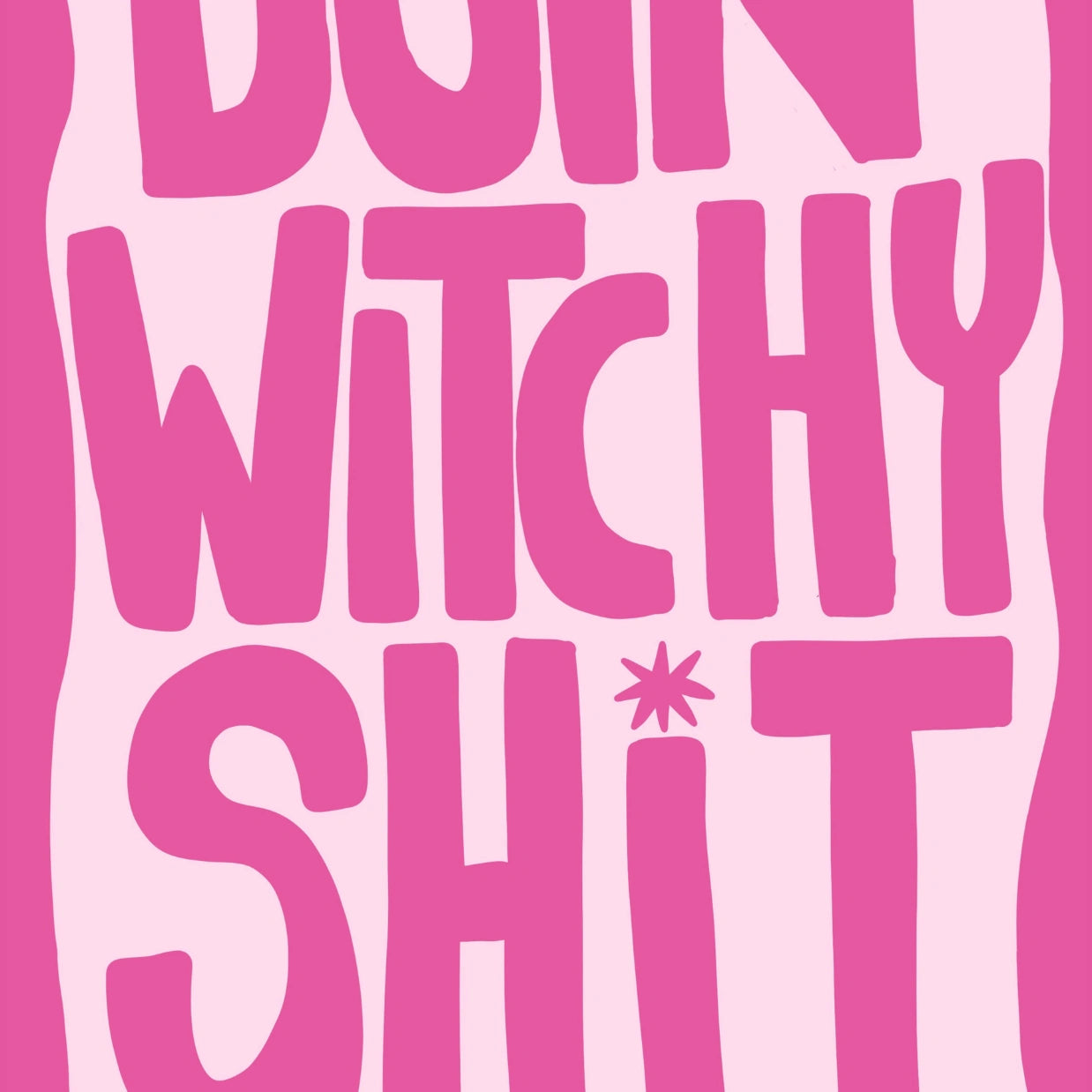 Doin' Witchy Shit  – Bold Halloween Print