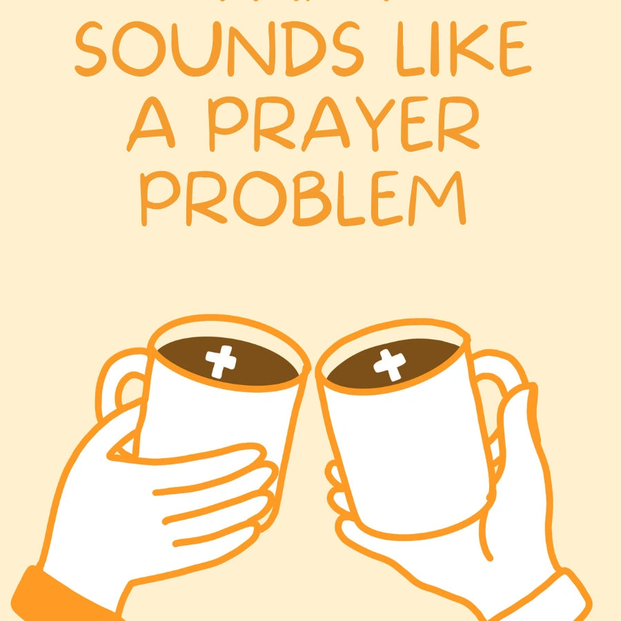 Prayer Problem Wall Art – Funny Christian Coffee Print