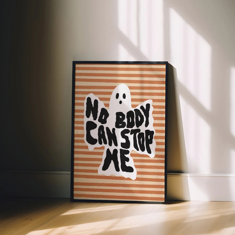 Funny Ghost Halloween Art – No Body Can Stop Me Print