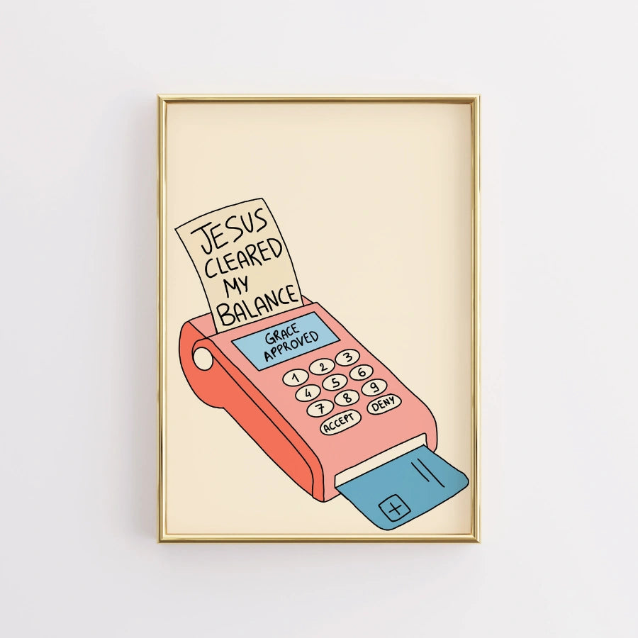 Jesus Cleared My Balance Wall Art – Funny Christian Print