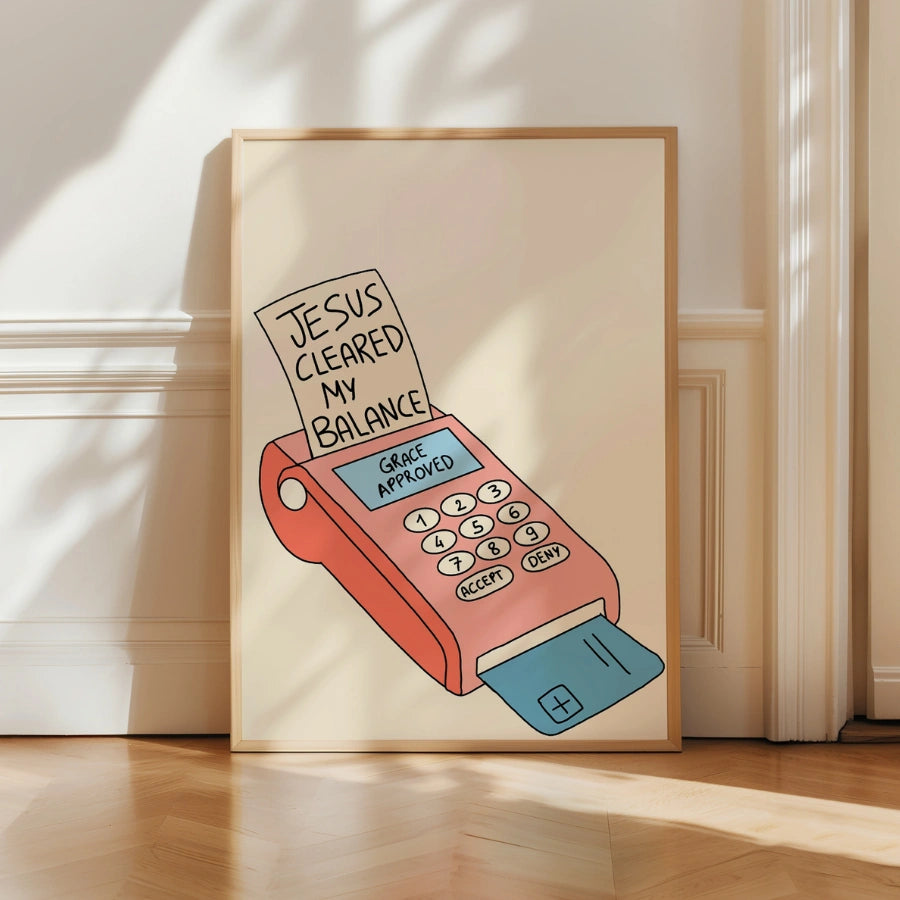 Jesus Cleared My Balance Wall Art – Funny Christian Print