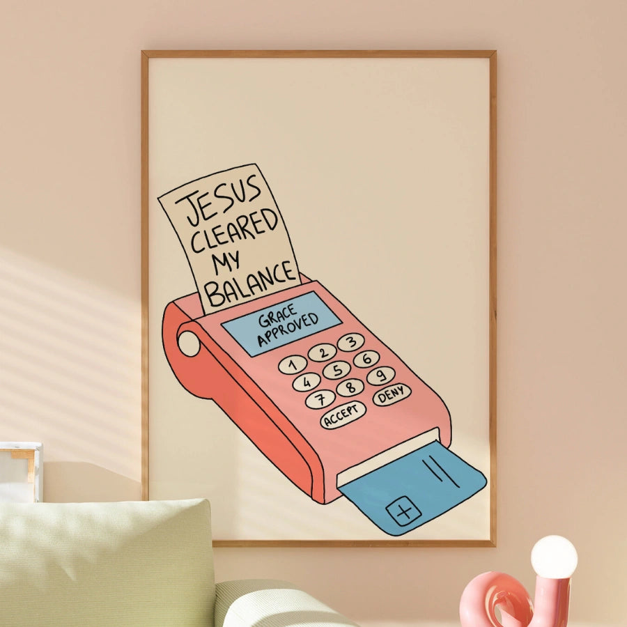 Jesus Cleared My Balance Wall Art – Funny Christian Print