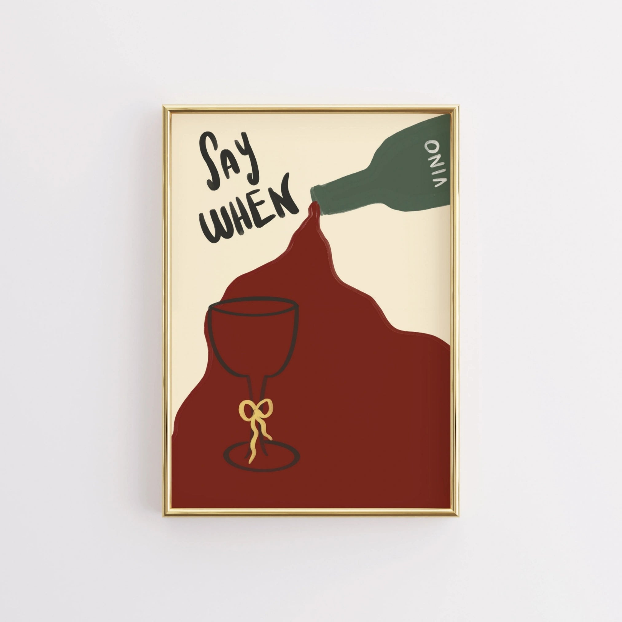 Say When Wine Art Print