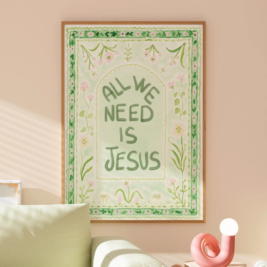 All We Need Is Jesus Print – Green Floral Faith Print