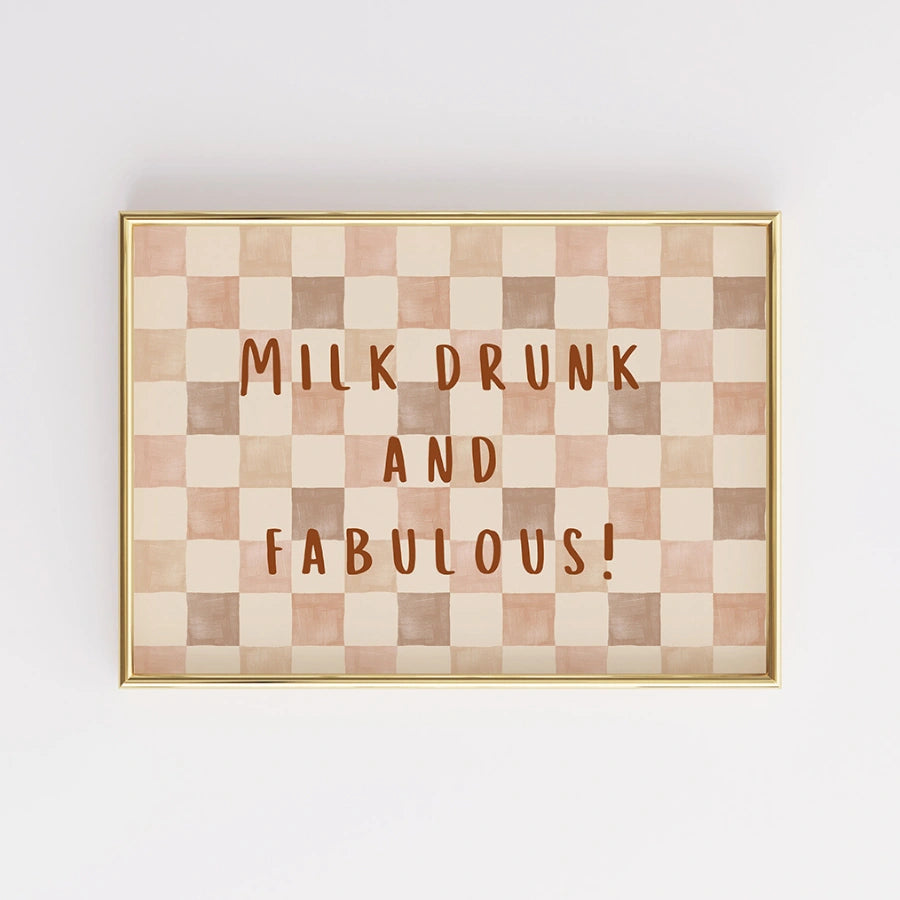 Milk Drunk and Fabulous Nursery Print - Funny Baby Wall Art