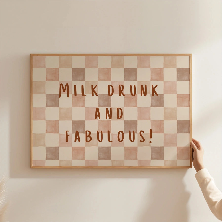 Milk Drunk and Fabulous Nursery Print - Funny Baby Wall Art