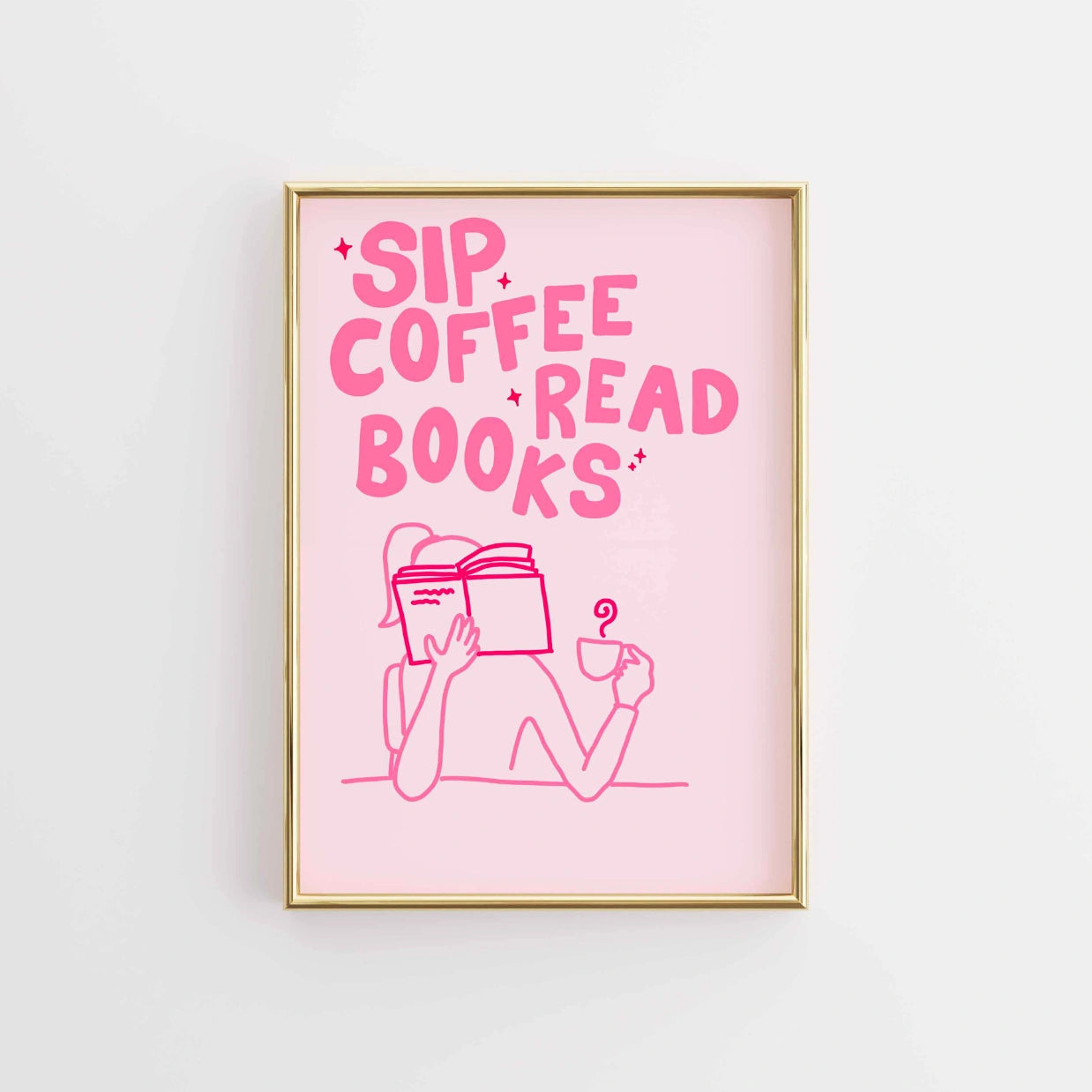 Sip Coffee Read Books  – Pink Bookish Print