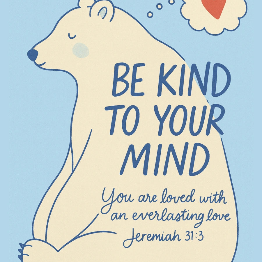 Be Kind to Your Mind Wall Art – Christian Mental Health Print