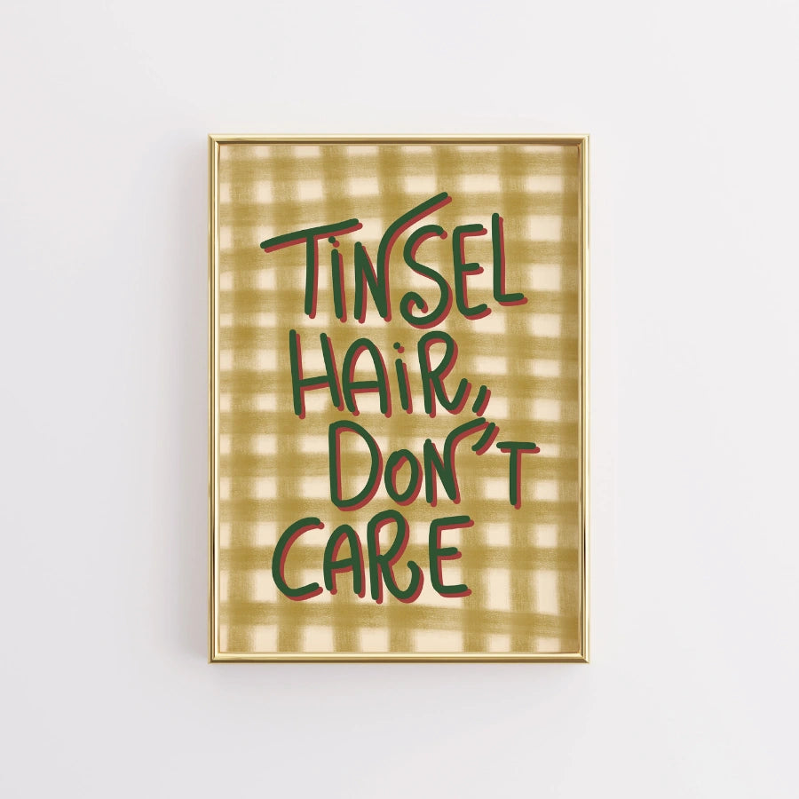 Tinsel Hair Don’t Care – Funny Christmas Wall Art Print