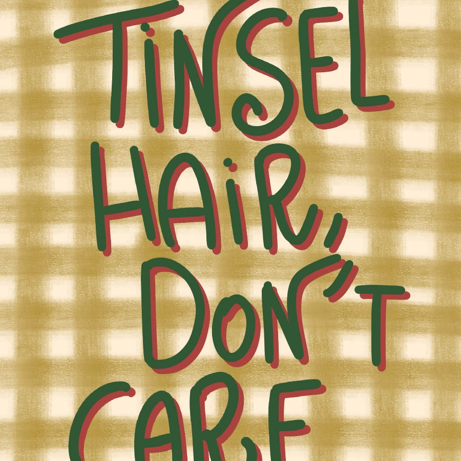 Tinsel Hair Don’t Care – Funny Christmas Wall Art Print
