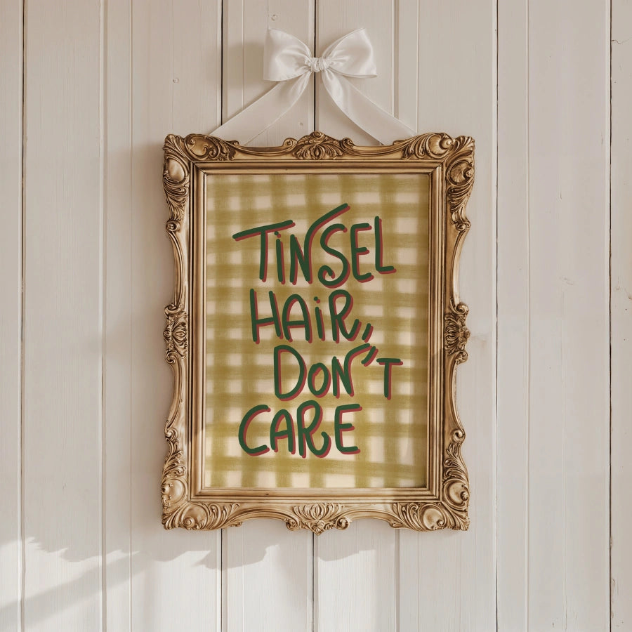 Tinsel Hair Don’t Care – Funny Christmas Wall Art Print