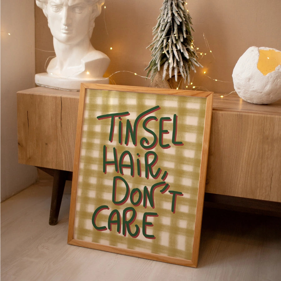 Tinsel Hair Don’t Care – Funny Christmas Wall Art Print