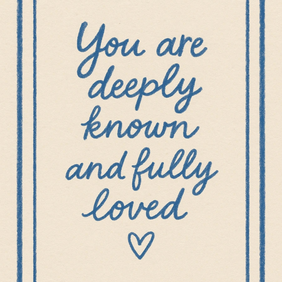You Are Deeply Known and Fully Loved Wall Art – Faith Based Quote Poster
