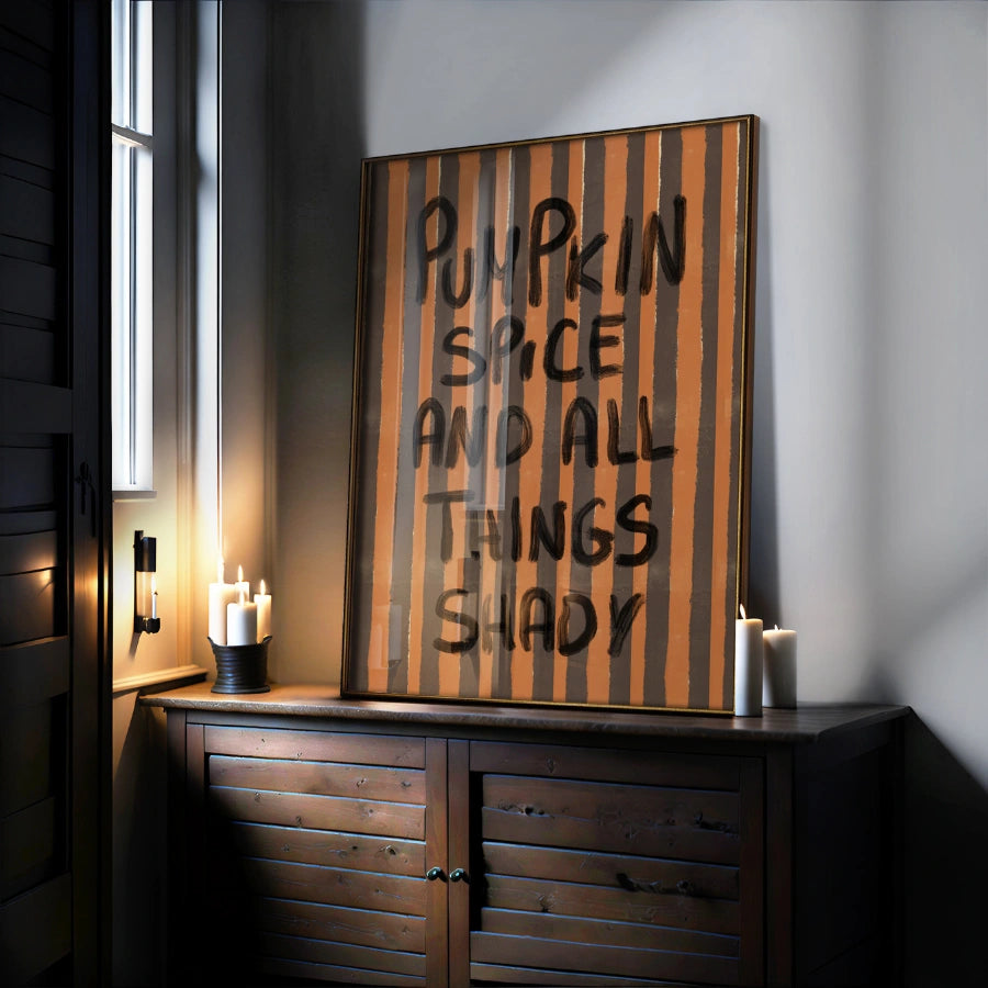 Pumpkin Spice and All Things Shady Wall Art – Funny Halloween Print