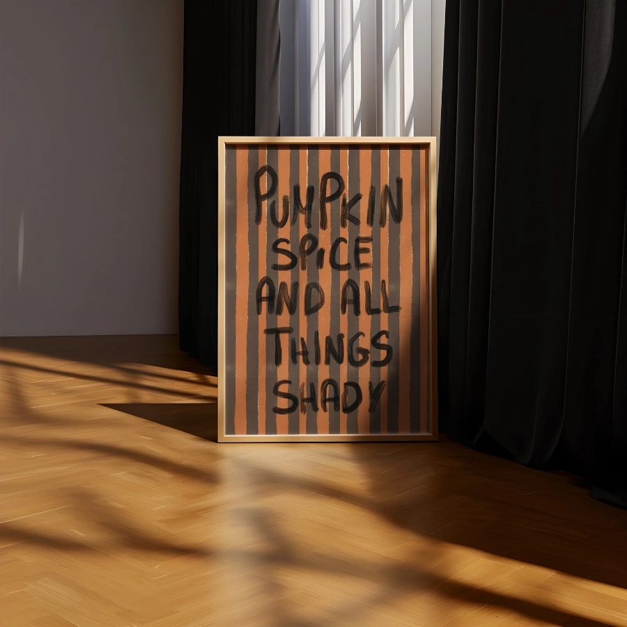 Pumpkin Spice and All Things Shady Wall Art – Funny Halloween Print