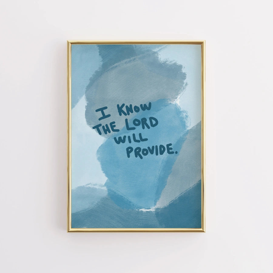 I Know the Lord Will Provide Wall Art – Christian Faith Based Print