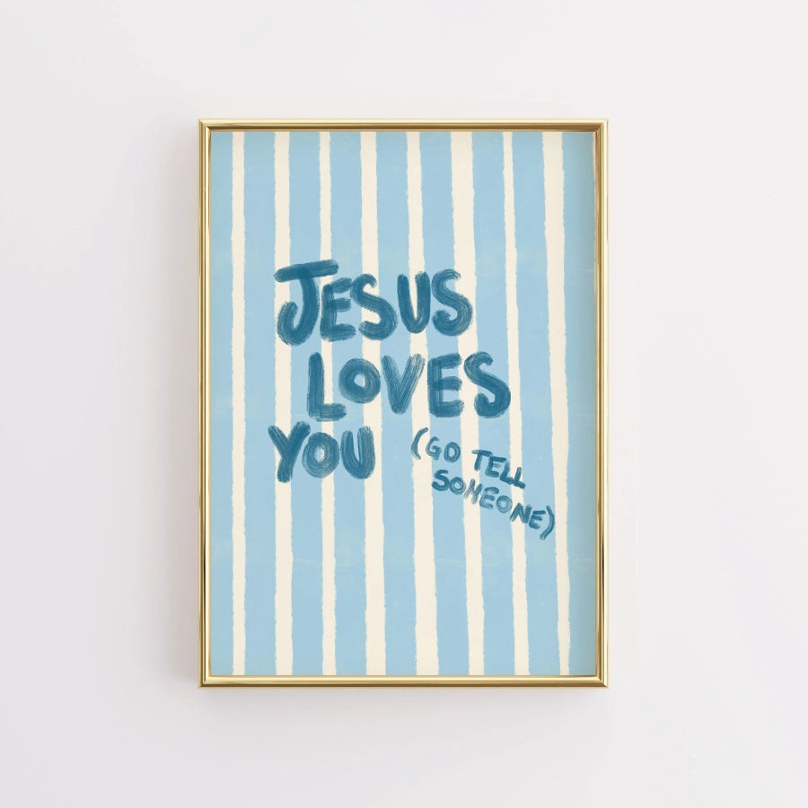 Jesus Loves You Go Tell Someone Wall Art – Christian Evangelism Print