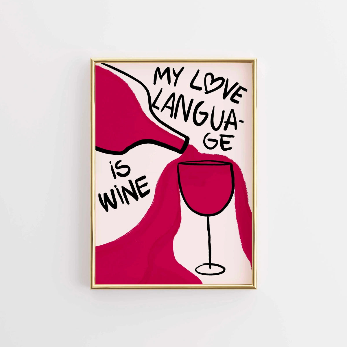 Love Language Is Wine Wall Art – Funny Print