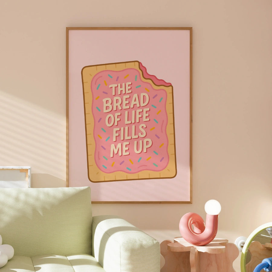 The Bread of Life Fills Me Up Wall Art – Christian Pop Tart Print