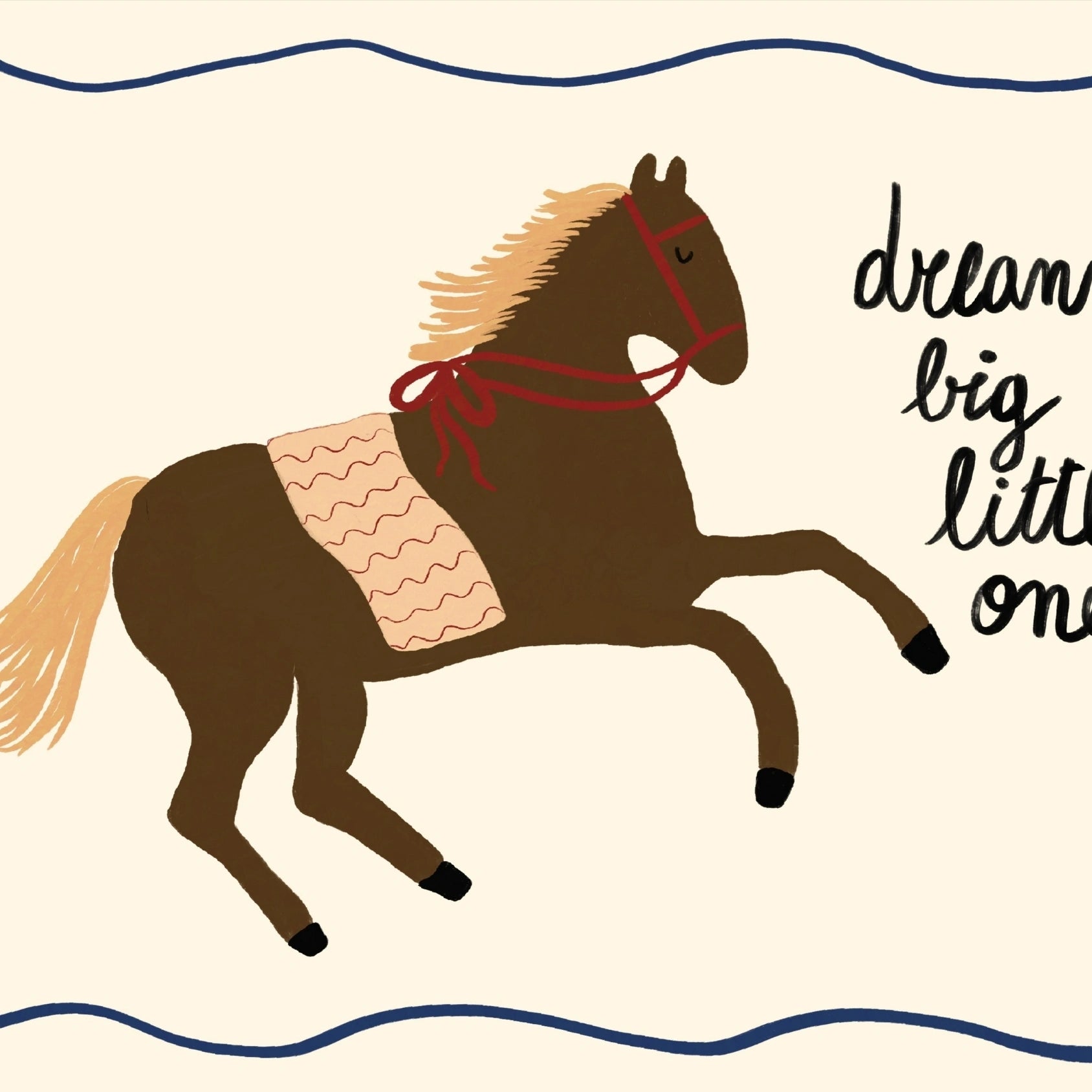 Dream Big Little One Horse Print