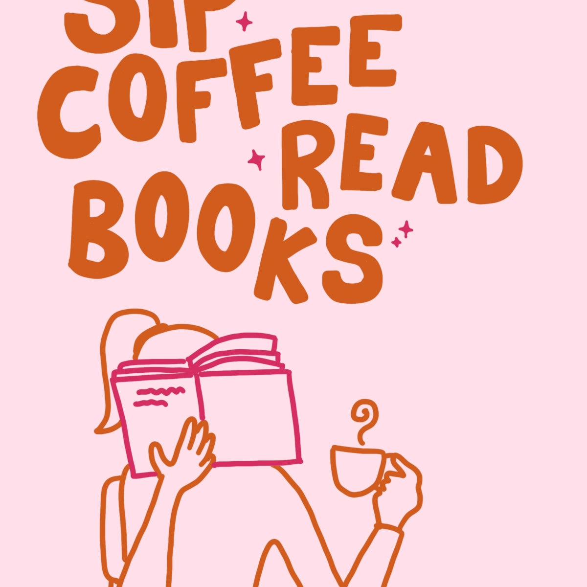 Sip Coffee Read Books Print – Cozy Reading Poster