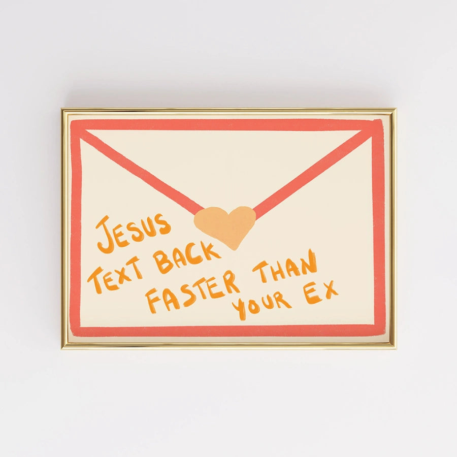 Jesus Text Back Faster Than Your Ex Wall Art – Funny Christian Print