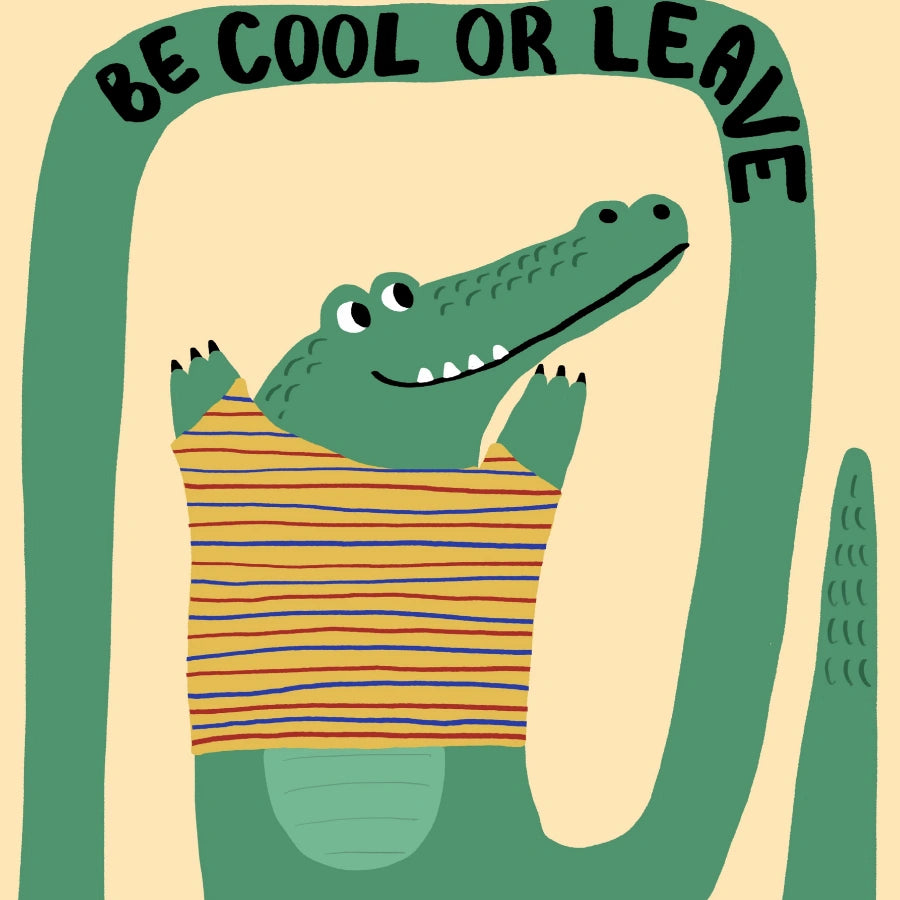 Be Cool or Leave Crocodile Wall Art – Funny Kids Room Print