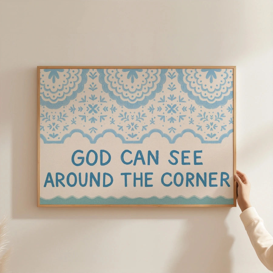 God Can See Around the Corner Wall Art – Christian Inspirational Print