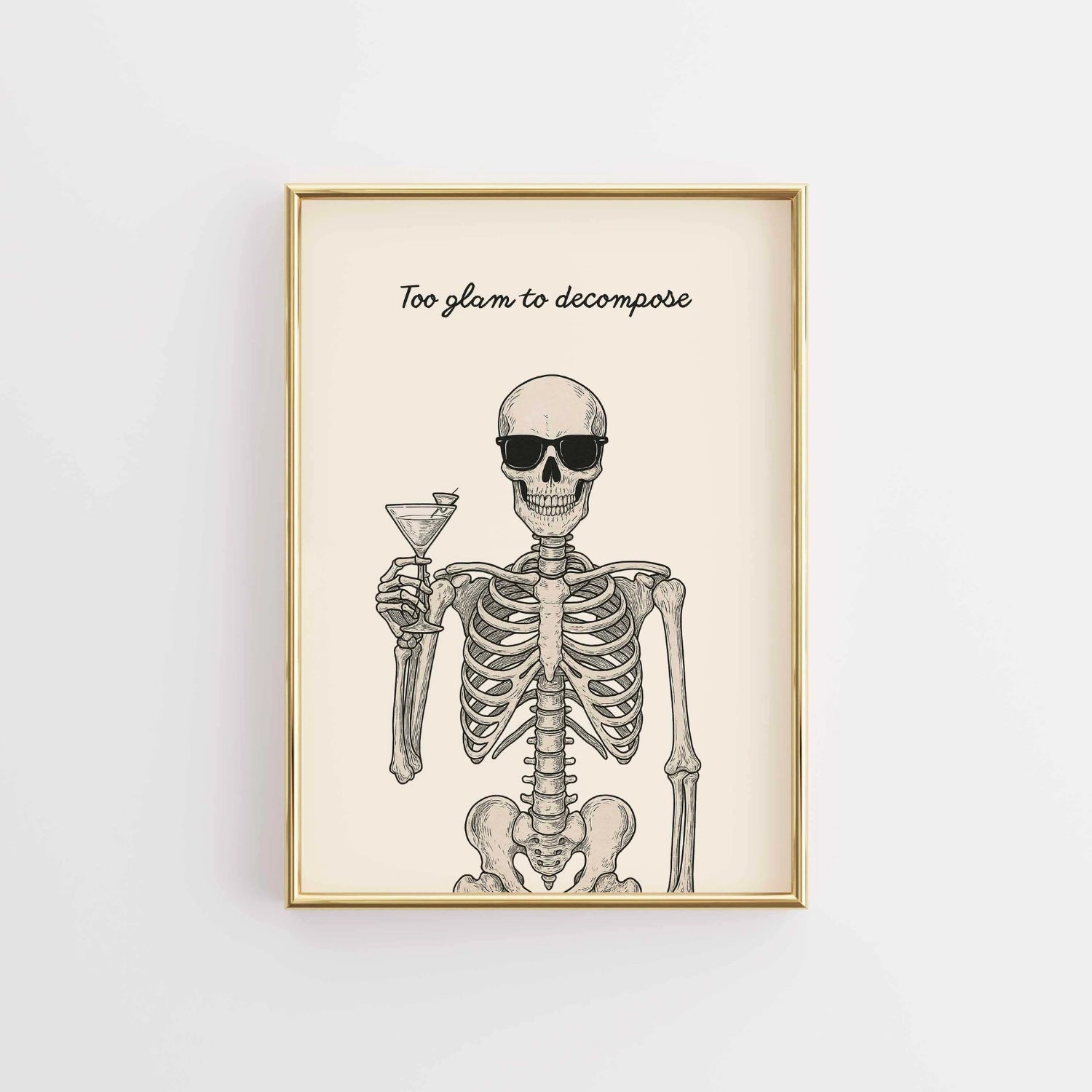 Too Glam to Decompose Print – Funny Skeleton