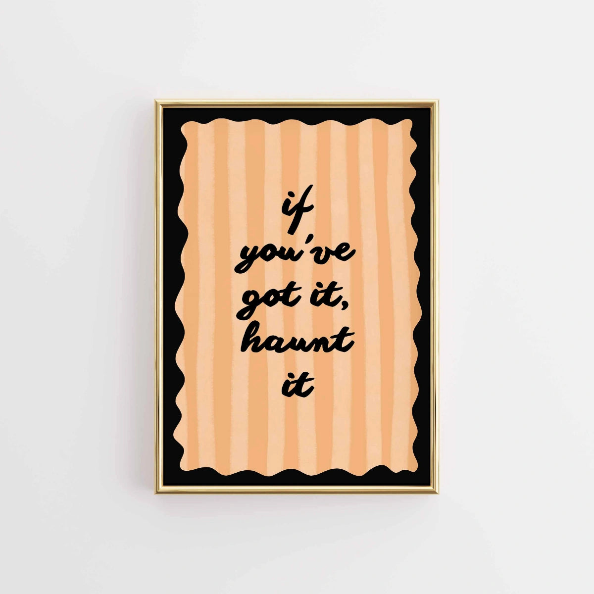 If You’ve Got It Haunt It Print – Funny Halloween