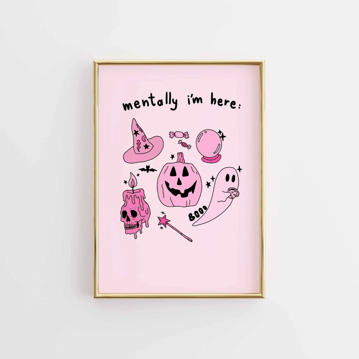 Mentally I'm Here – Pink Halloween Print