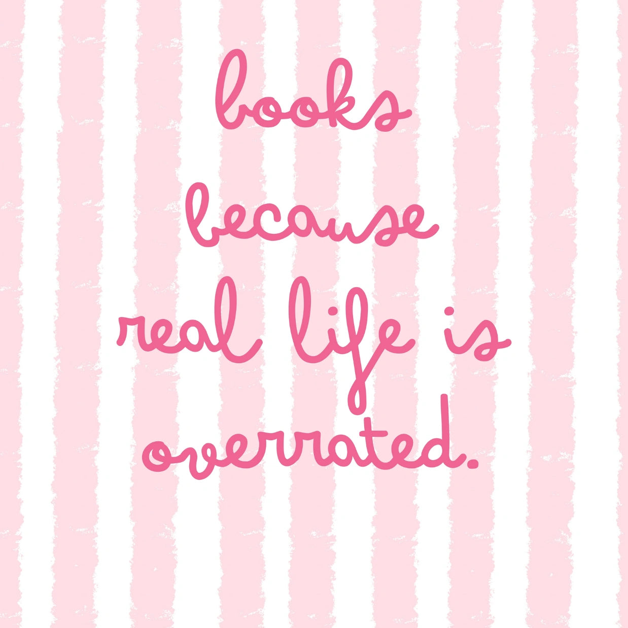 Books Over Real Life  – Pink Bookish Print