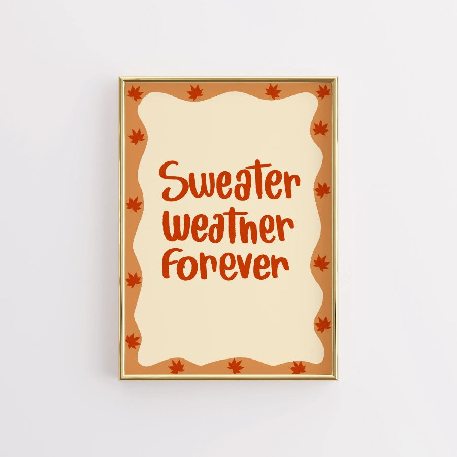 Sweater Weather Forever Wall Art - Cozy Autumn Quote Print