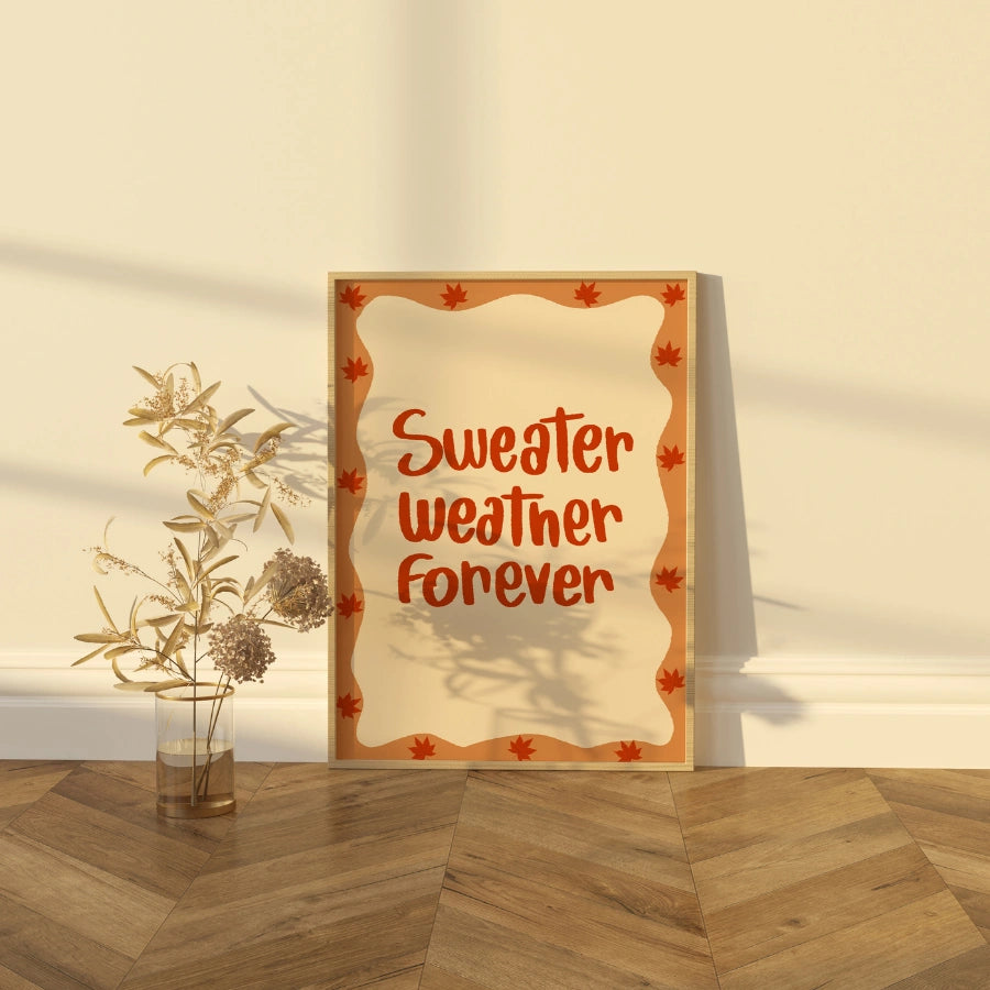 Sweater Weather Forever Wall Art - Cozy Autumn Quote Print