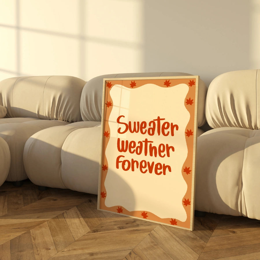Sweater Weather Forever Wall Art - Cozy Autumn Quote Print