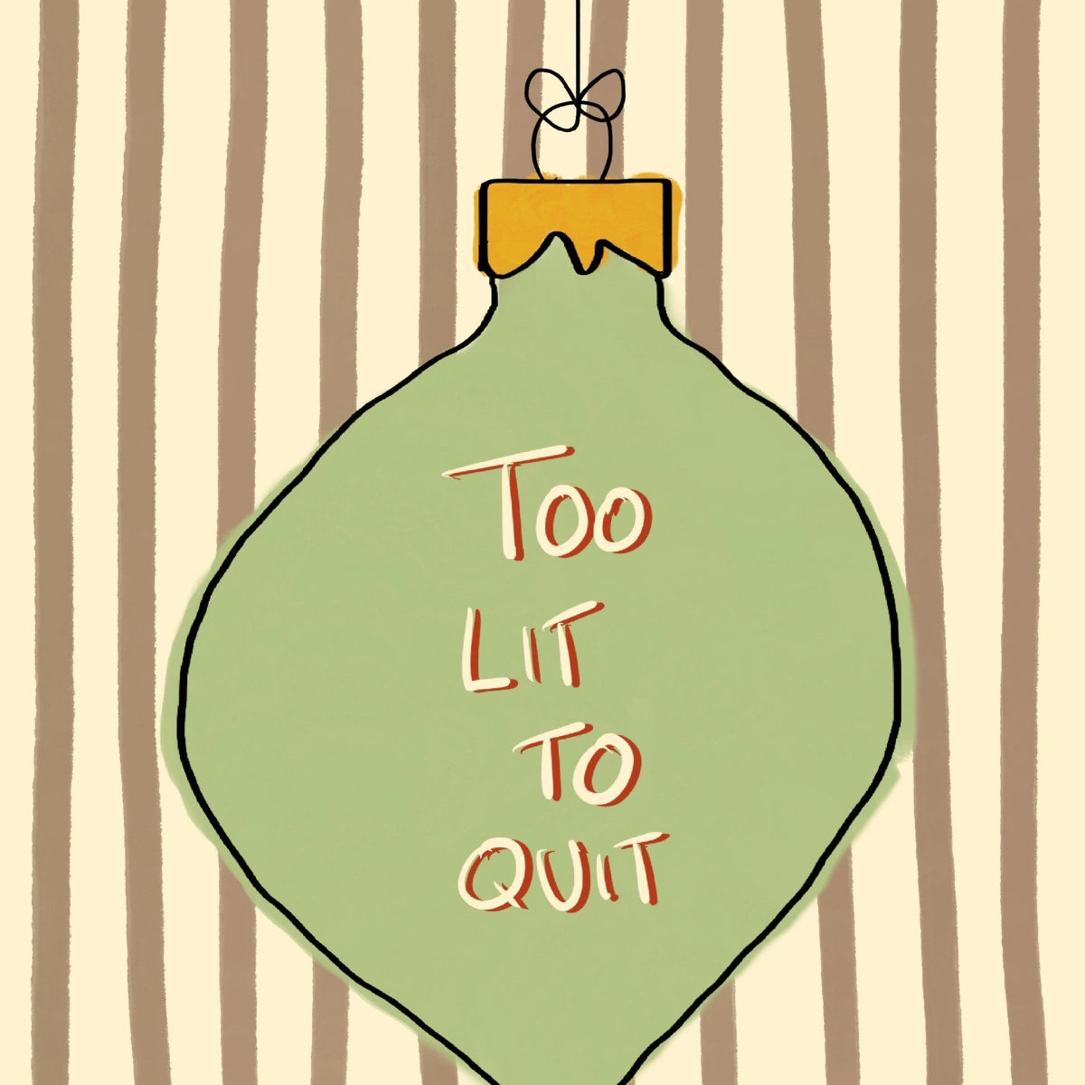Too Lit to Quit Christmas Print