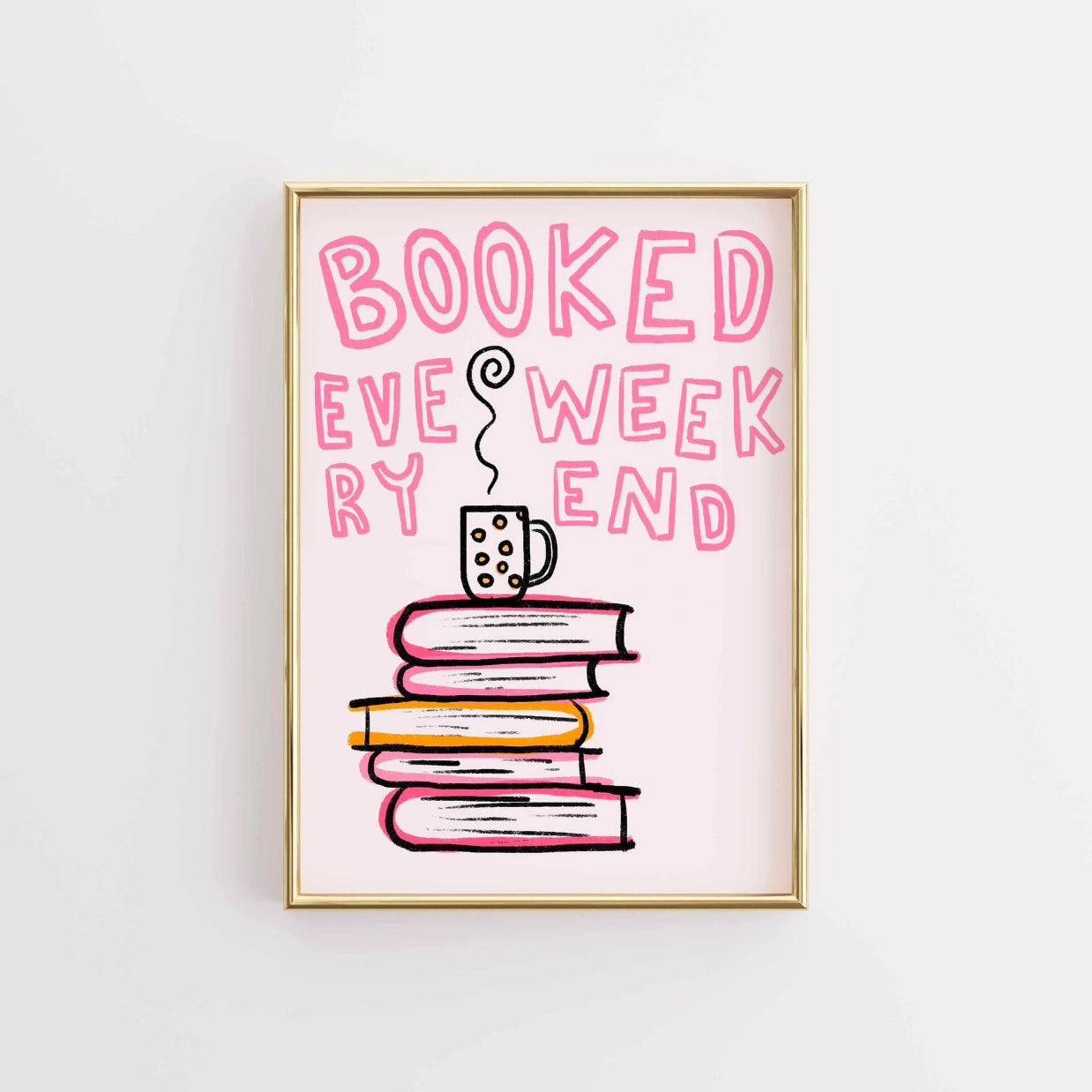 Booked Every Weekend – Pink Bookish Print