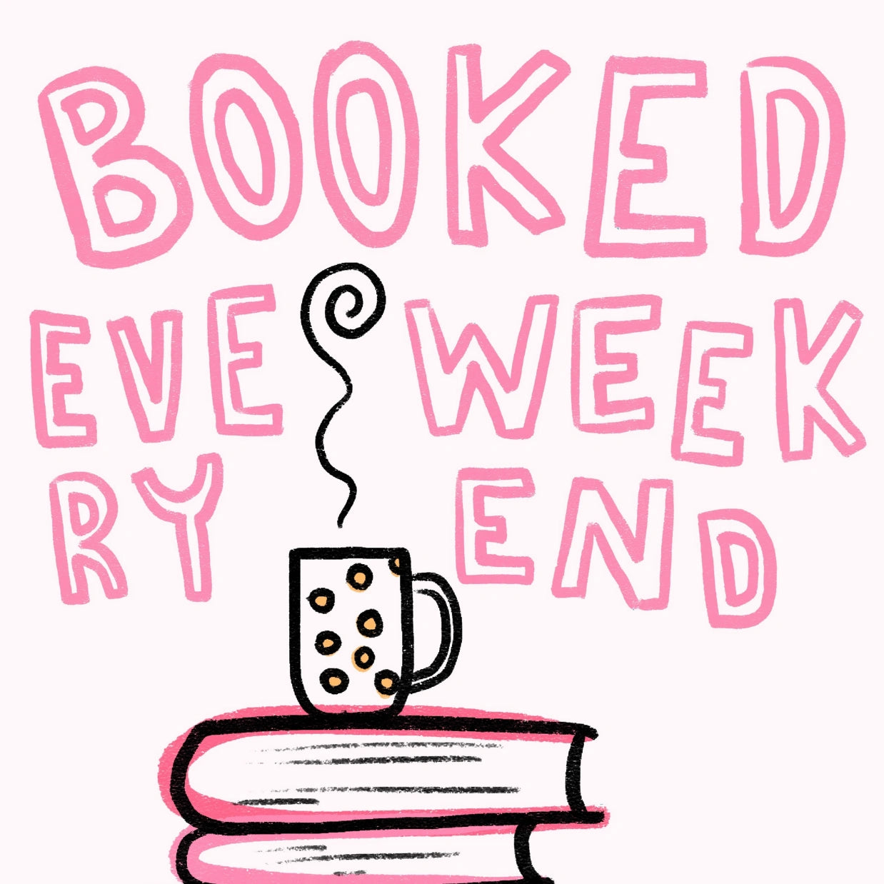 Booked Every Weekend – Pink Bookish Print